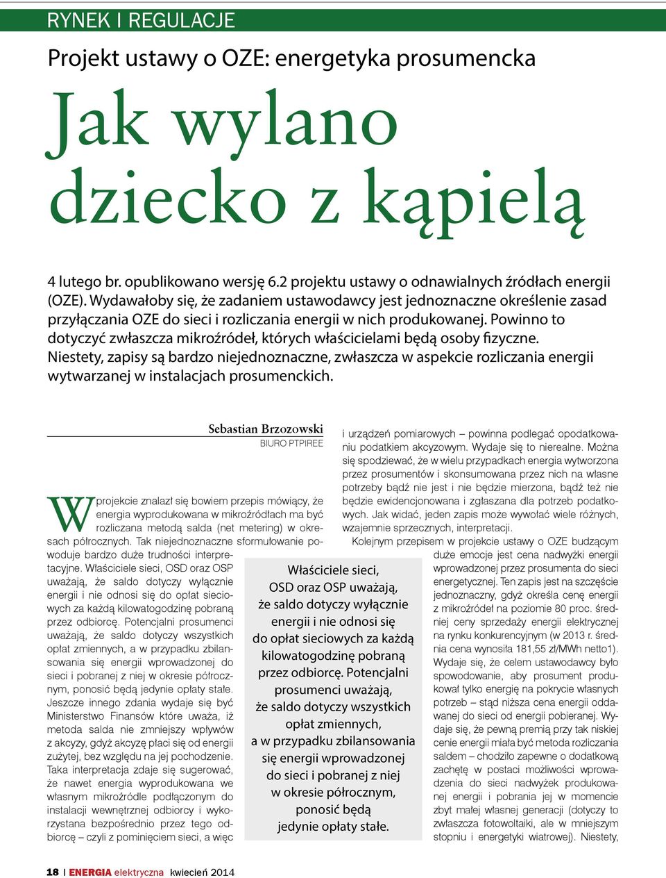 Powinno to dotyczyć zwłaszcza mikroźródeł, których właścicielami będą osoby fizyczne.