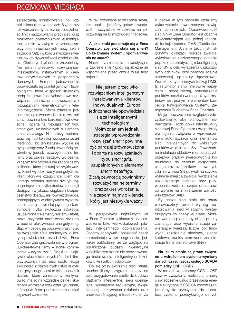 i) i nadzorowania pracy sieci oraz możliwości płynnych zmian jej konfiguracji m.in.