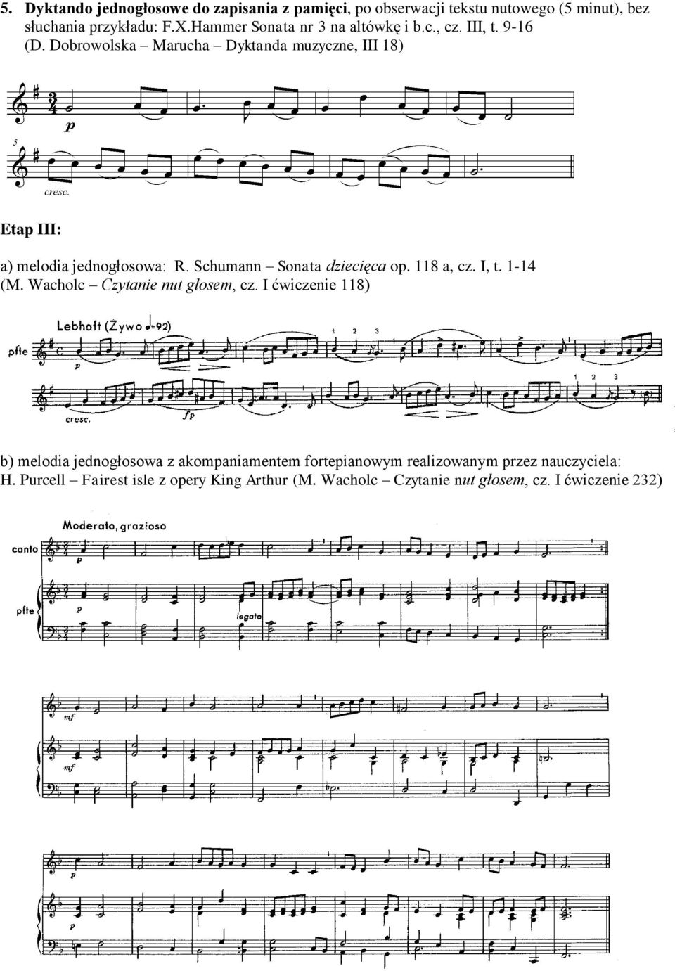 Dobrowolska Marucha Dyktanda muzyczne, III 18) Etap III: a) melodia jednogłosowa: R. Schumann Sonata dziecięca op. 118 a, cz. I, t.