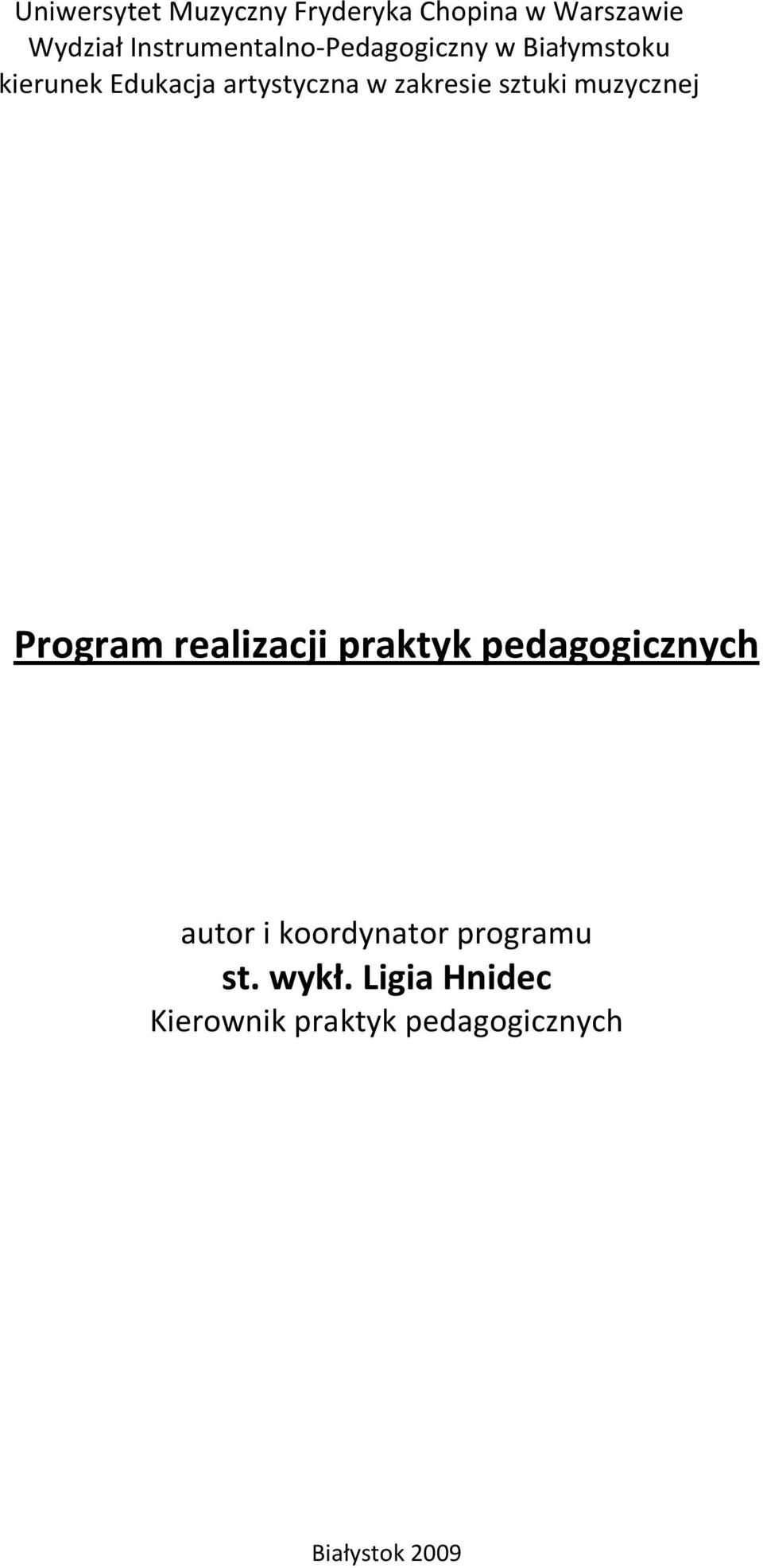 zakresie sztuki muzycznej Program realizacji praktyk pedagogicznych autor