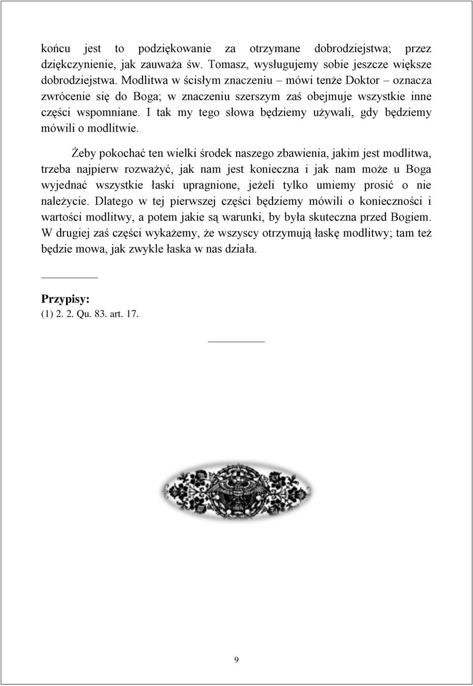 I tak my tego słowa będziemy używali, gdy będziemy mówili o modlitwie.