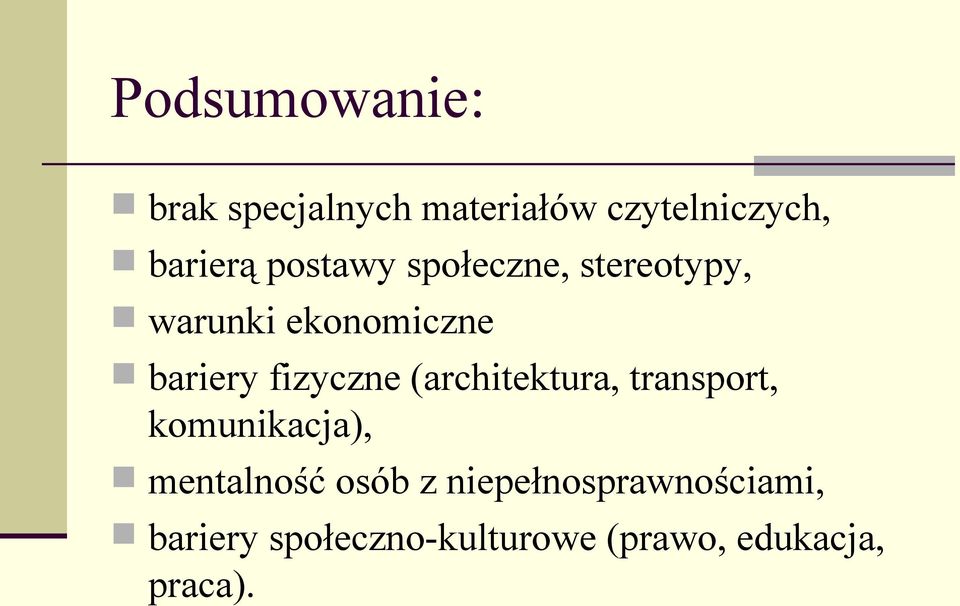 fizyczne (architektura, transport, komunikacja), mentalność osób z