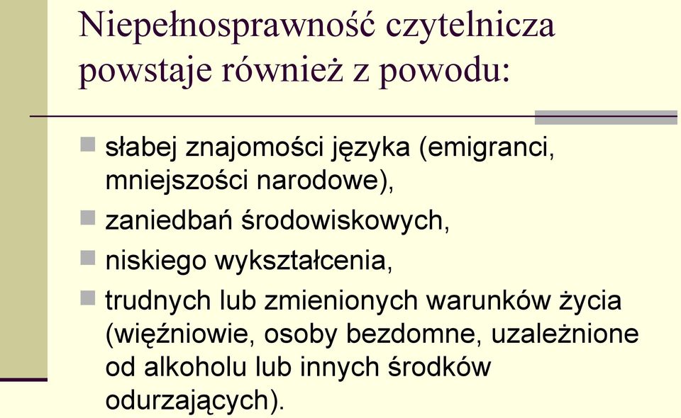 środowiskowych, niskiego wykształcenia, trudnych lub zmienionych warunków