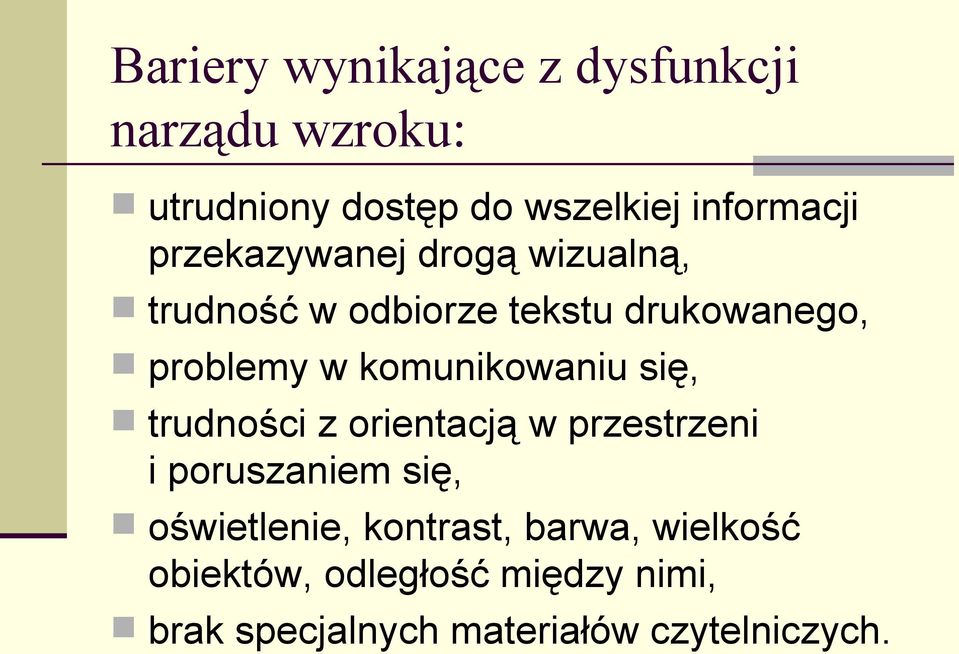 komunikowaniu się, trudności z orientacją w przestrzeni i poruszaniem się, oświetlenie,