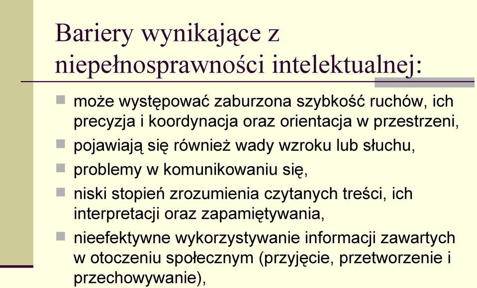 w komunikowaniu się, niski stopień zrozumienia czytanych treści, ich interpretacji oraz zapamiętywania,