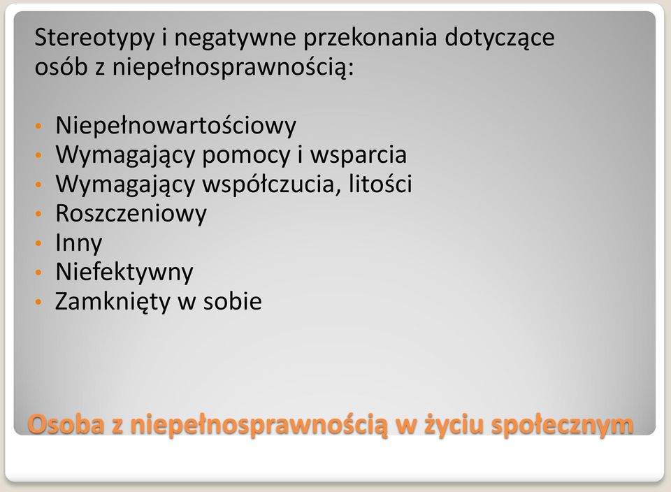 wsparcia Wymagający współczucia, litości Roszczeniowy Inny