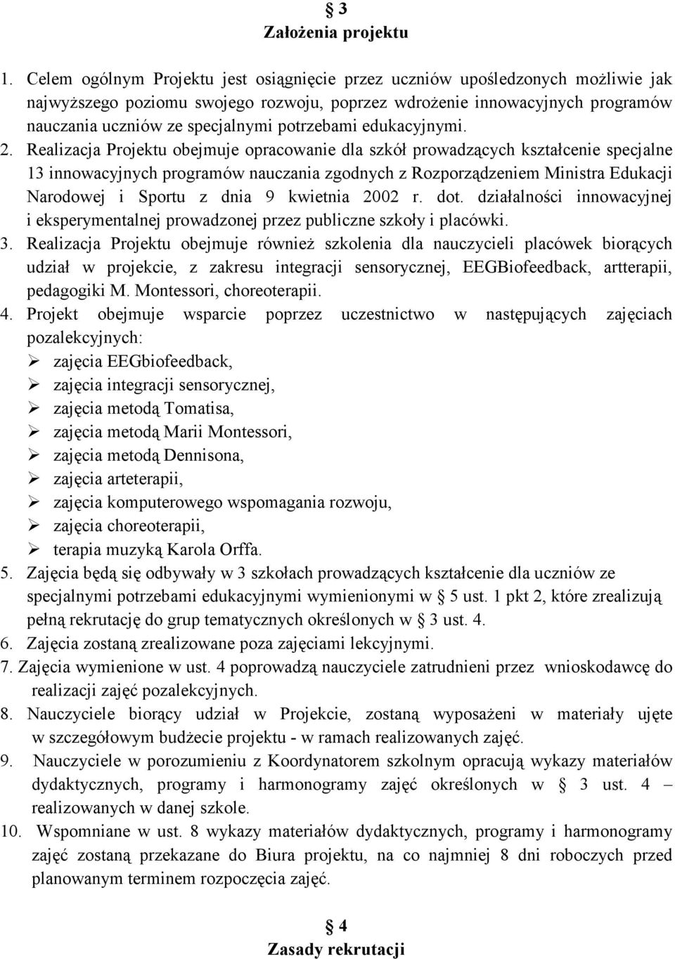 potrzebami edukacyjnymi. 2.