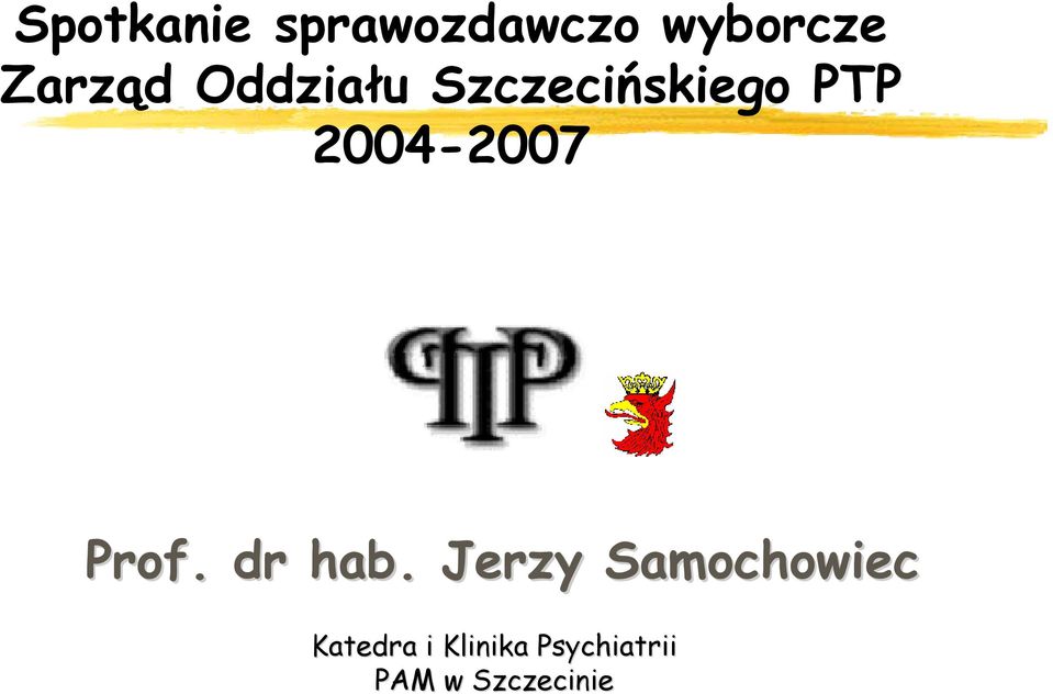 2004-2007 Prof. dr hab.