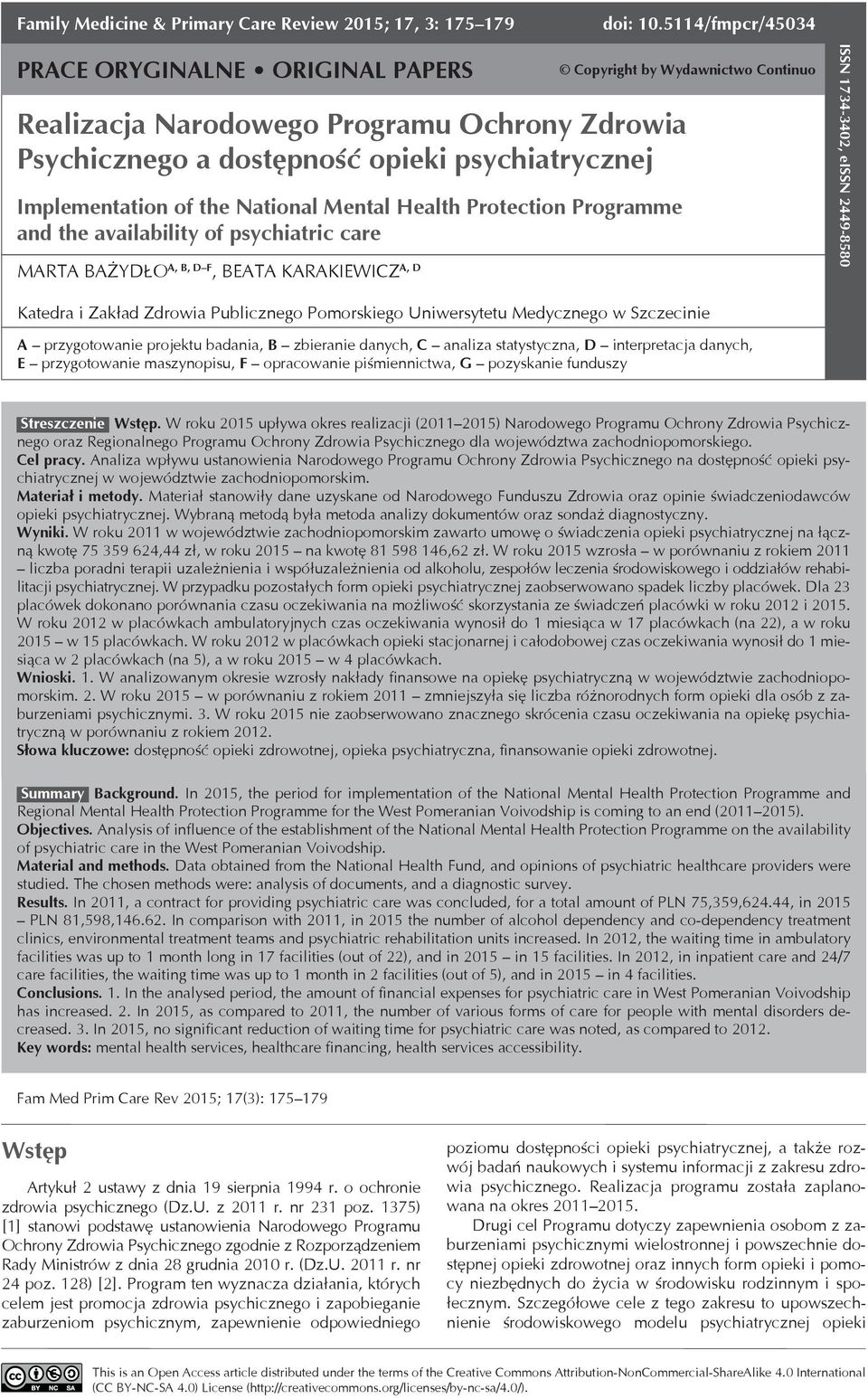 Protection Programme and the availability of psychiatric care Marta Bażydło A, B, D F, Beata Karakiewicz A, D Copyright by Wydawnictwo Continuo ISSN 1734-3402, eissn 2449-8580 Katedra i Zakład