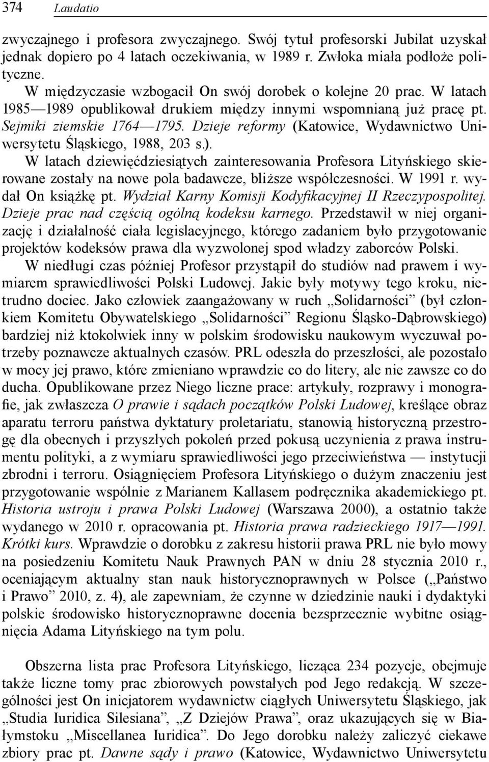 Dzieje reformy (Katowice, Wydawnictwo Uniwersytetu Śląskiego, 1988, 203 s.).