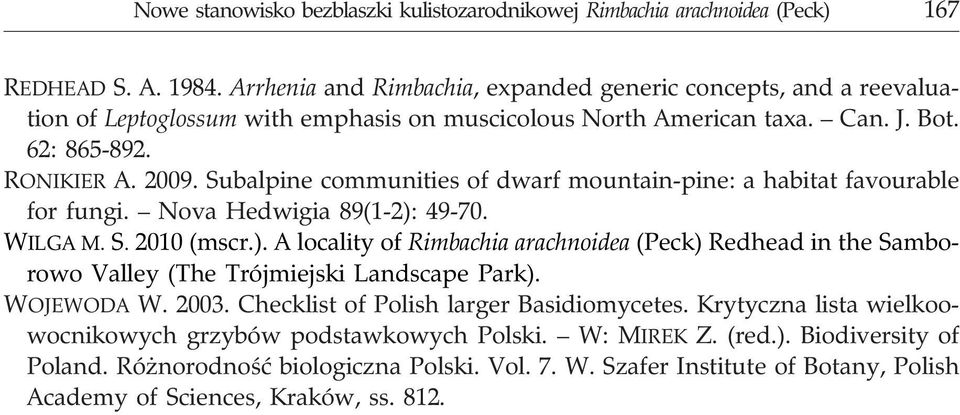 Subalpine communities of dwarf mountain-pine: a habitat favourable for fungi. Nova Hedwigia 89(1-2):