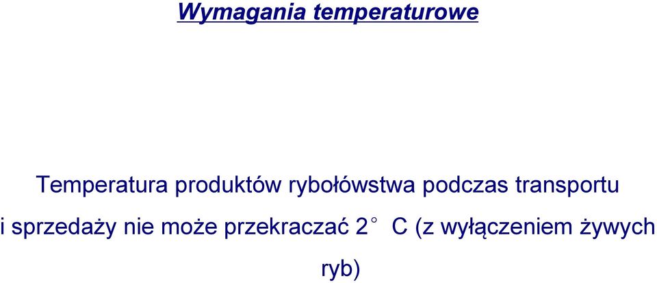 podczas transportu i sprzedaży nie