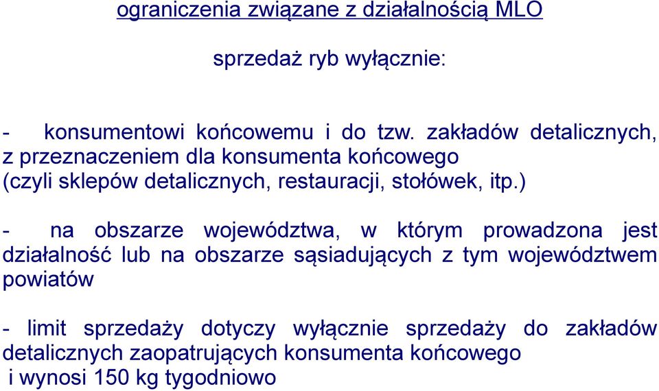 itp.) - na obszarze województwa, w którym prowadzona jest działalność lub na obszarze sąsiadujących z tym województwem