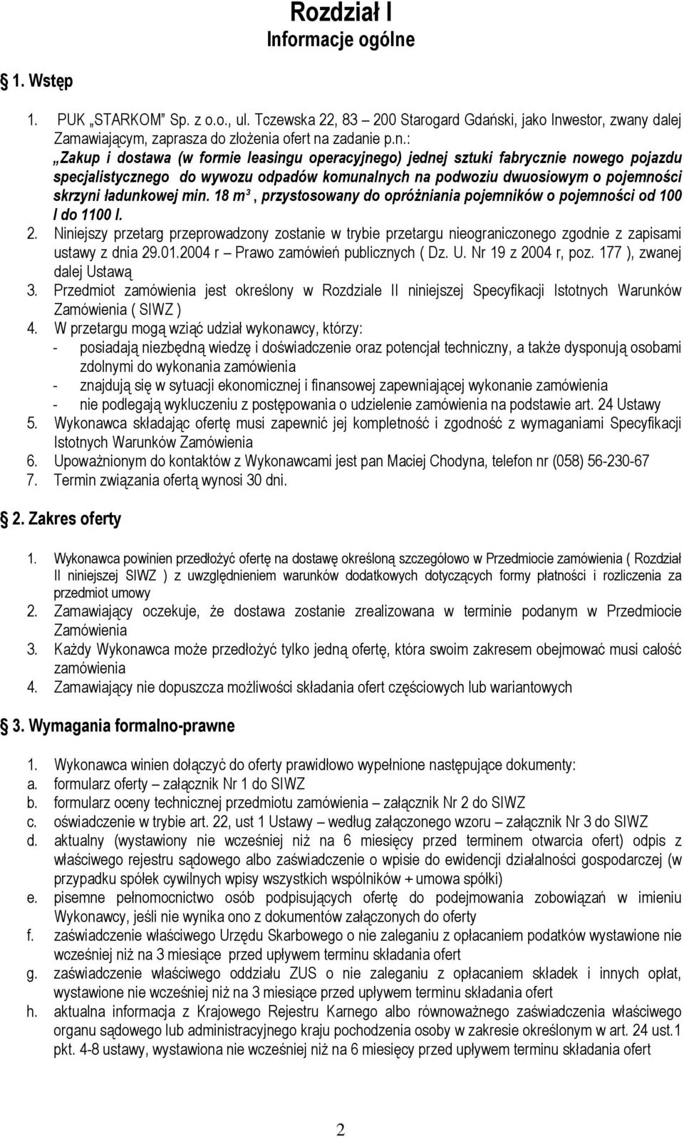 1. Wstęp 1. PUK STARKOM Sp. z o.o., ul. Tczewska 22, 83 200 Starogard Gdański, jako Inw
