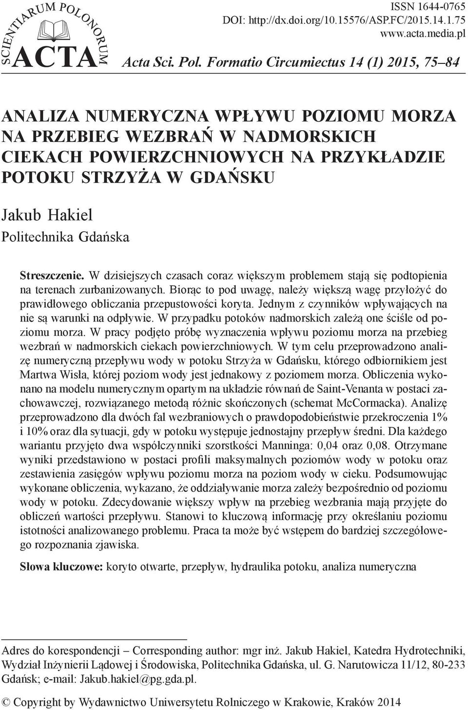 Politechnika Gdańska Streszczenie. W dzisiejszych czasach coraz większym problemem stają się podtopienia na terenach zurbanizowanych.