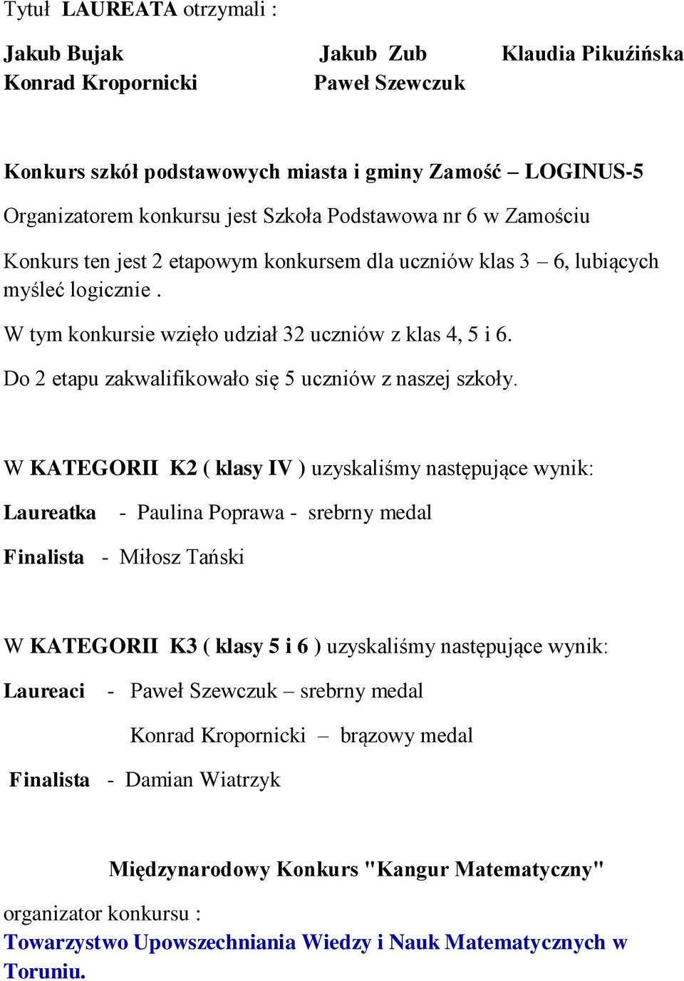 Do 2 etapu zakwalifikowało się 5 uczniów z naszej szkoły.