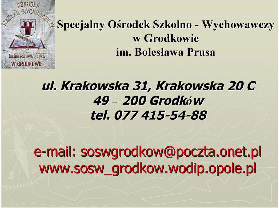 Krakowska 31, Krakowska 20 C 49 200 Grodków tel.