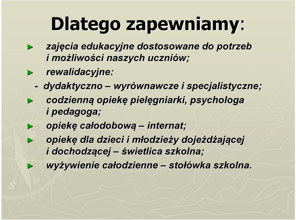 psychologa i pedagoga; opiekę całodobow odobową internat; opiekę dla dzieci i młodziem odzieży y