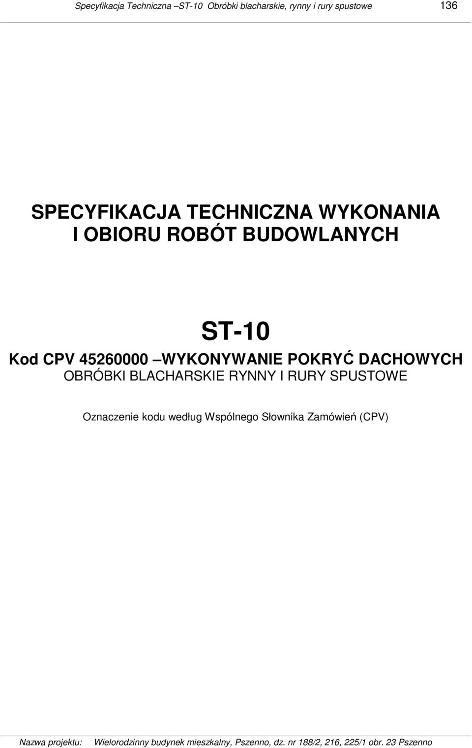 BUDOWLANYCH ST-10 Kod CPV 45260000 WYKONYWANIE POKRYĆ DACHOWYCH OBRÓBKI