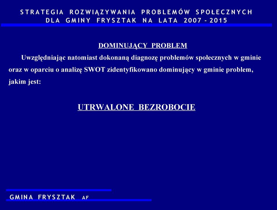 oraz w oparciu o analizę SWOT zidentyfikowano