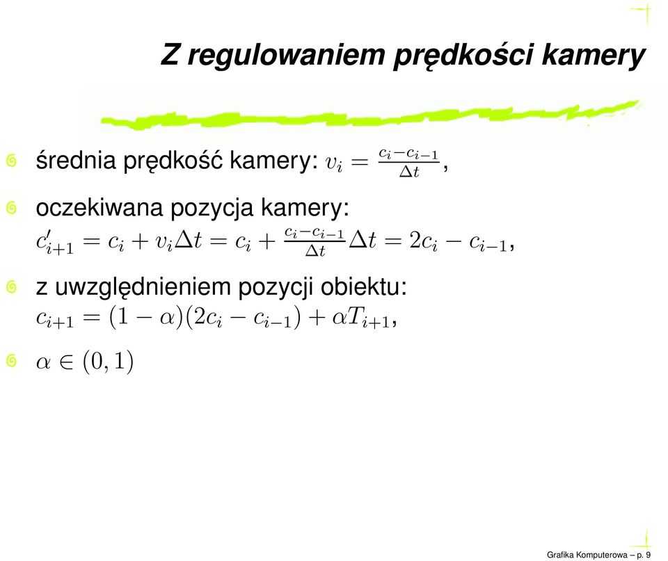 c i c i 1 t t = 2c i c i 1, z uwzględnieniem pozycji obiektu: c