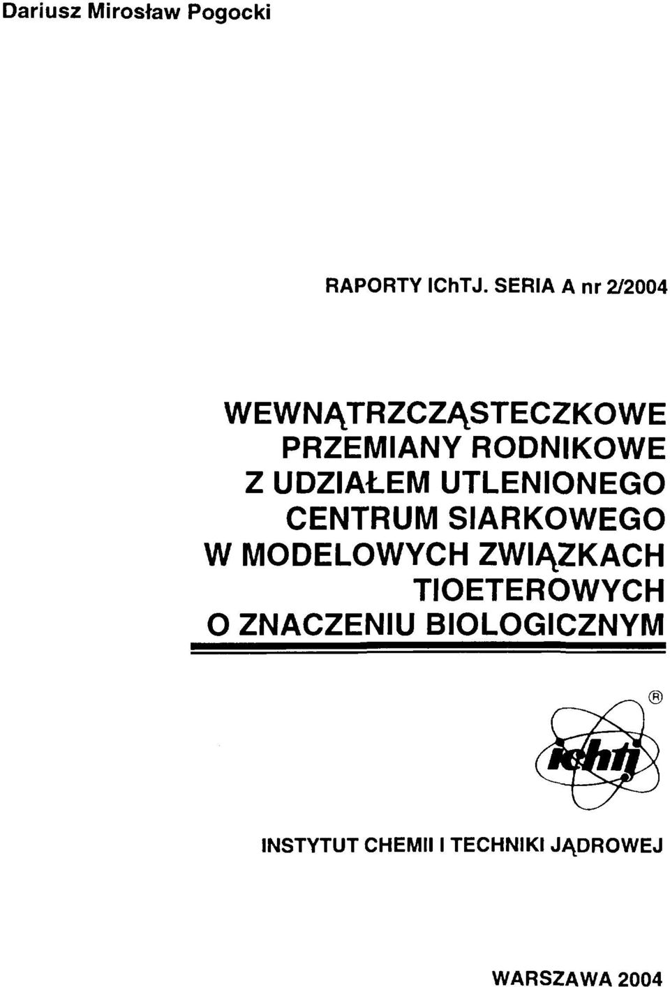 UDZIAŁEM UTLENIONEGO CENTRUM SIARKOWEGO W MODELOWYCH ZWIĄZKACH