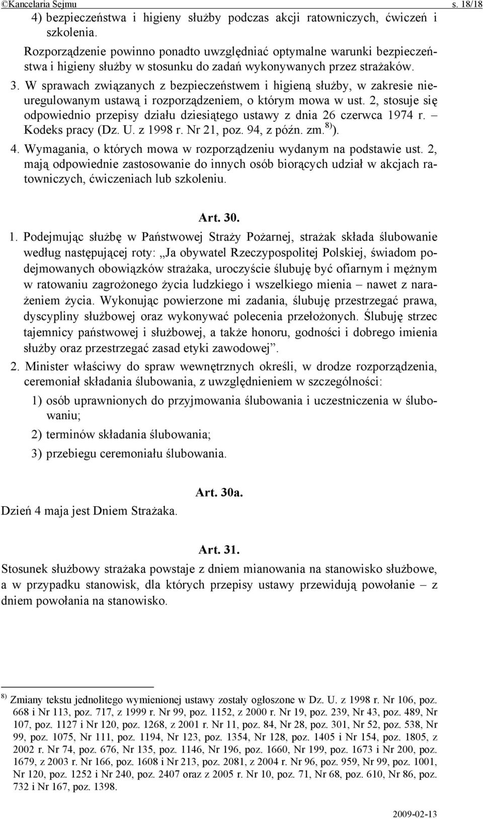 W sprawach związanych z bezpieczeństwem i higieną służby, w zakresie nieuregulowanym ustawą i rozporządzeniem, o którym mowa w ust.