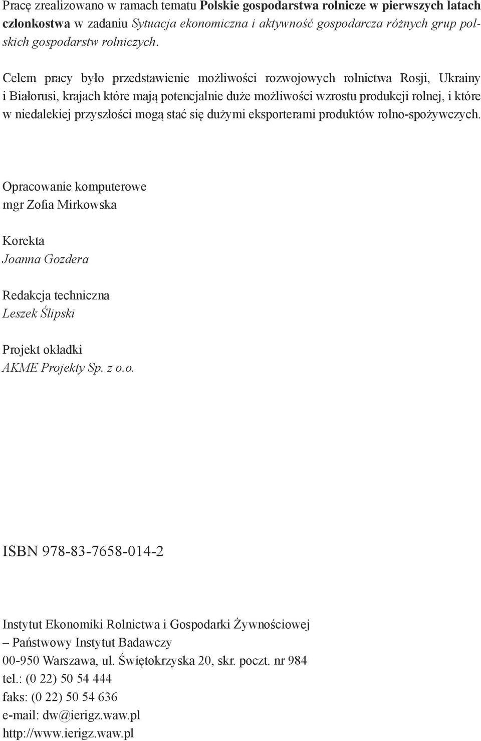 przyszłości mogą stać się dużymi eksporterami produktów rolno-spożywczych.