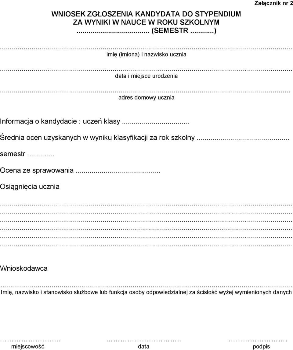 .. Średnia ocen uzyskanych w wyniku klasyfikacji za rok szkolny... semestr... Ocena ze sprawowania... Osiągnięcia ucznia.