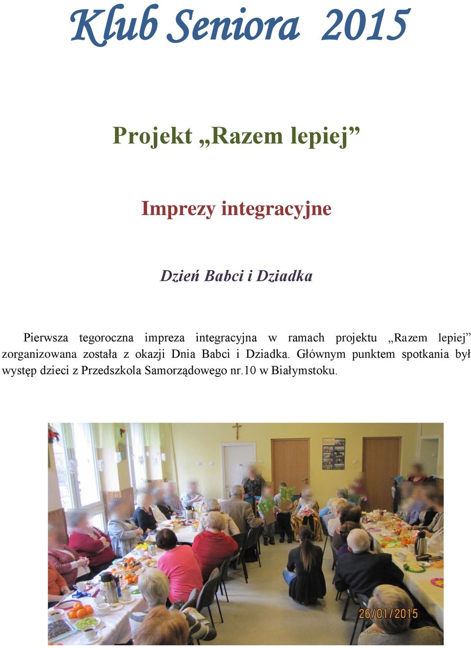 lepiej zorganizowana została z okazji Dnia Babci i Dziadka.