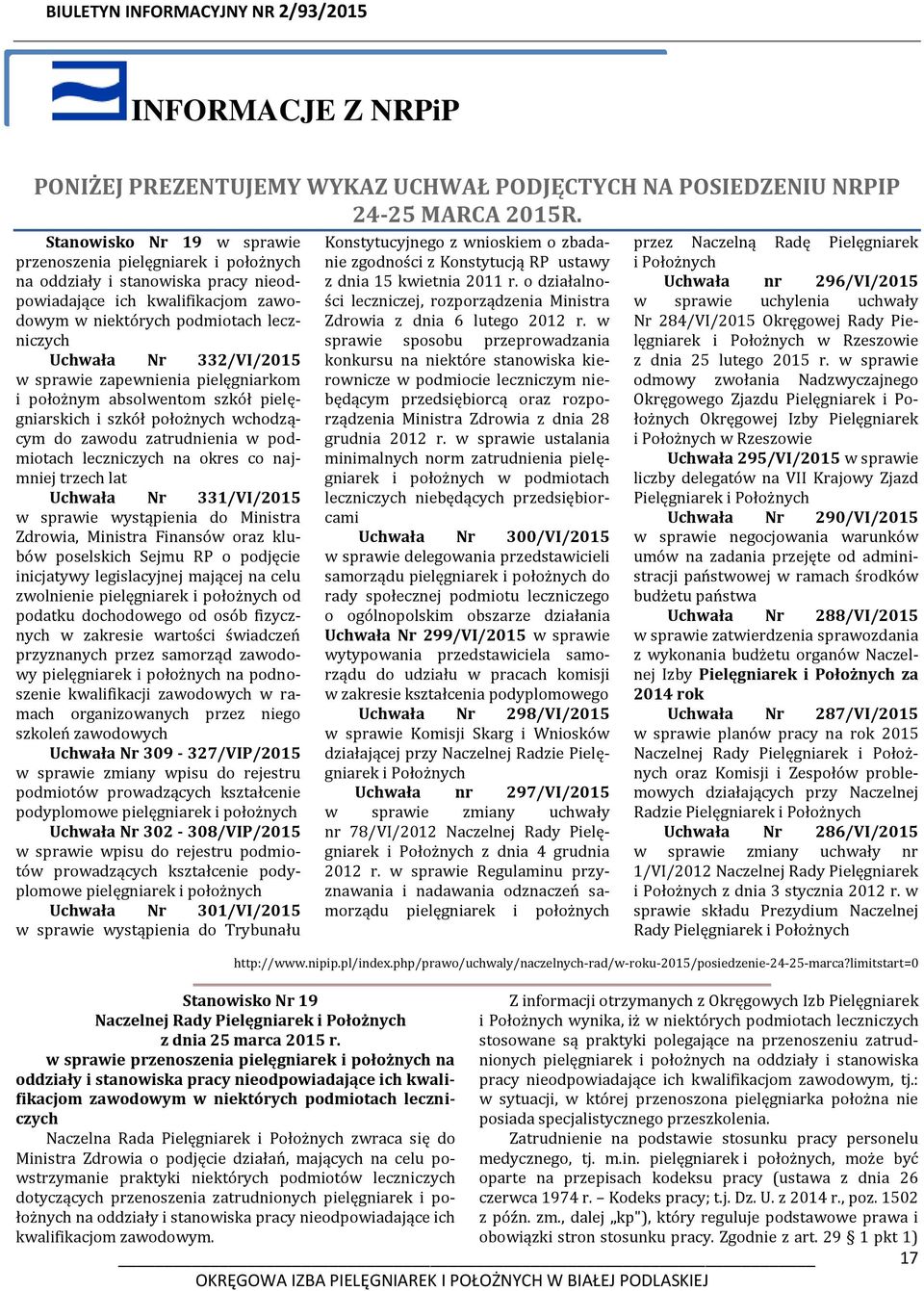 w sprawie zapewnienia pielęgniarkom i położnym absolwentom szkół pielęgniarskich i szkół położnych wchodzącym do zawodu zatrudnienia w podmiotach leczniczych na okres co najmniej trzech lat Uchwała