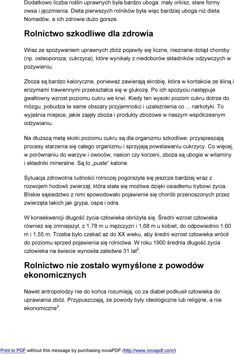 osteoporoza, cukrzyca), które wynikały z niedoborów składników odżywczych w pożywieniu.