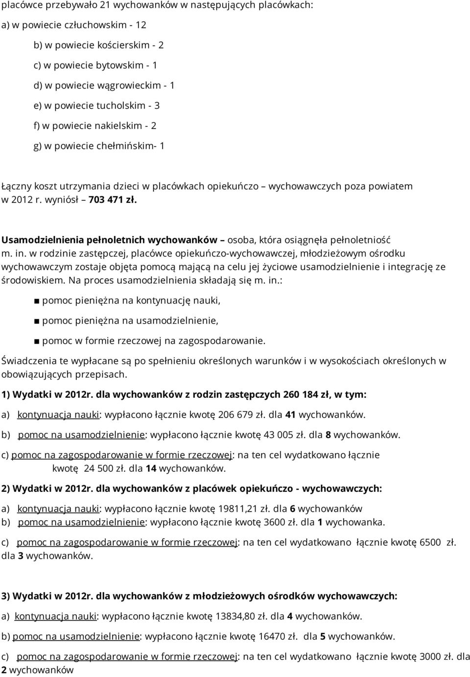 Usamodzielnienia pełnoletnich wychowanków osoba, która osiągnęła pełnoletniość m. in.