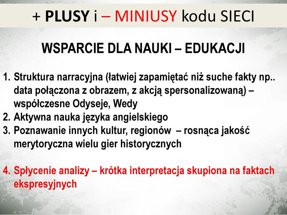 . data połączona z obrazem, z akcją spersonalizowaną) współczesne Odyseje, Wedy 2.