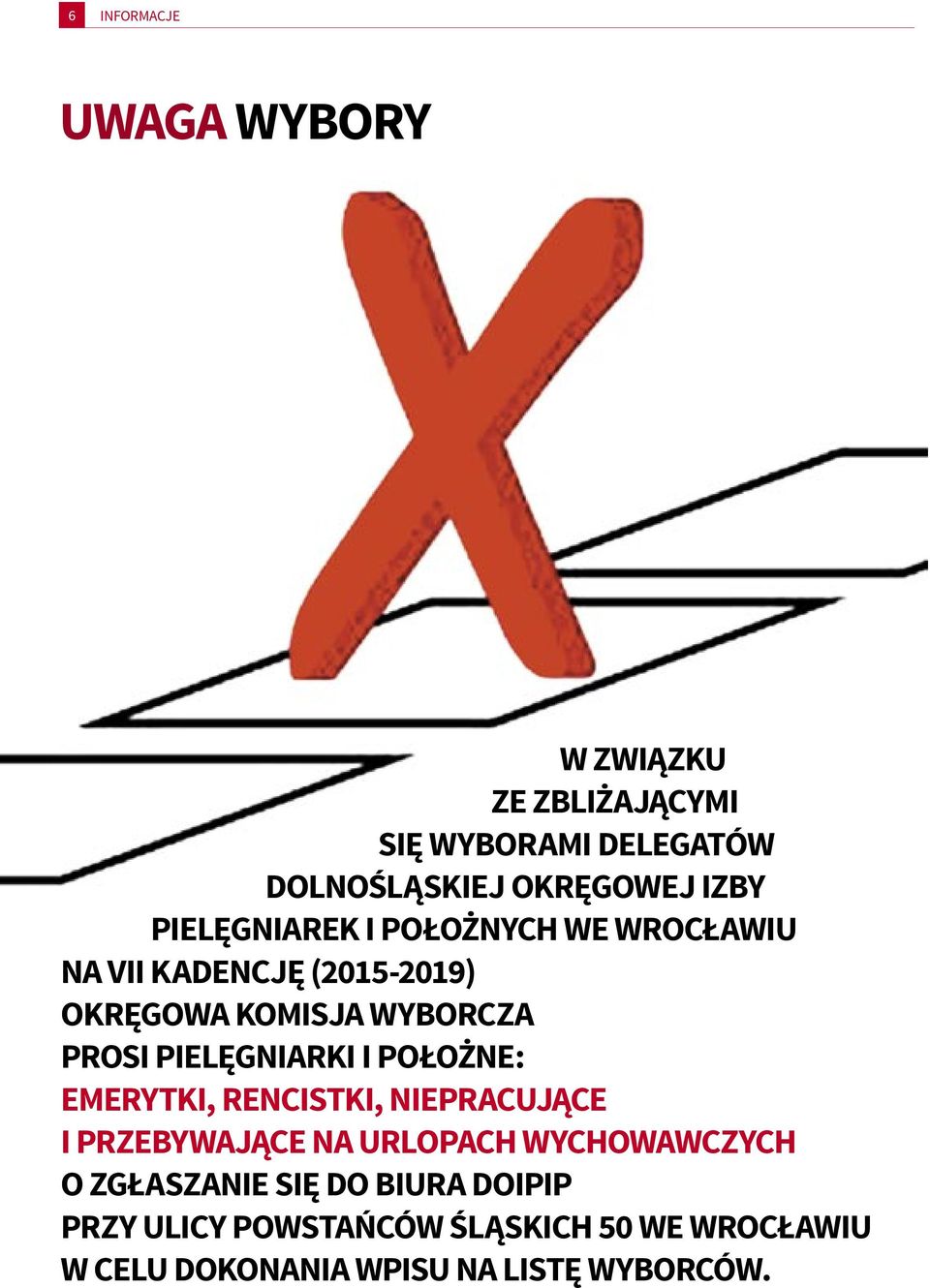 PIELĘGNIARKI I POŁOŻNE: EMERYTKI, RENCISTKI, NIEPRACUJĄCE I PRZEBYWAJĄCE NA URLOPACH WYCHOWAWCZYCH O