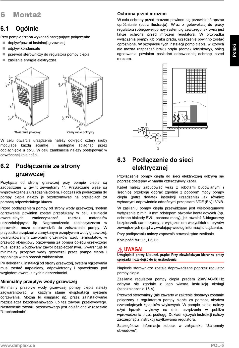 przed mrozem W celu ochrony przed mrozem powinno się przewidzieć ręczne opróżnianie (patrz ilustracja).