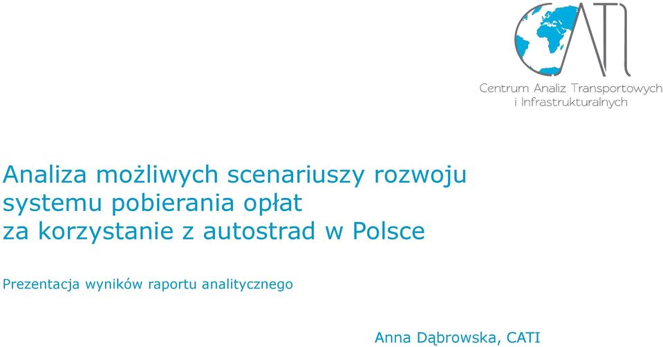 z autostrad w Polsce Prezentacja wyników