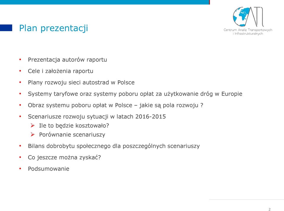 jakie są pola rozwoju? Scenariusze rozwoju sytuacji w latach 2016-2015 Ile to będzie kosztowało?