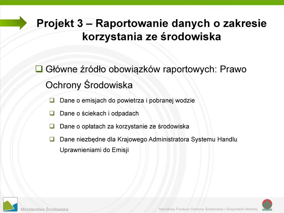 pobranej wodzie Dane o ściekach i odpadach Dane o opłatach za korzystanie ze