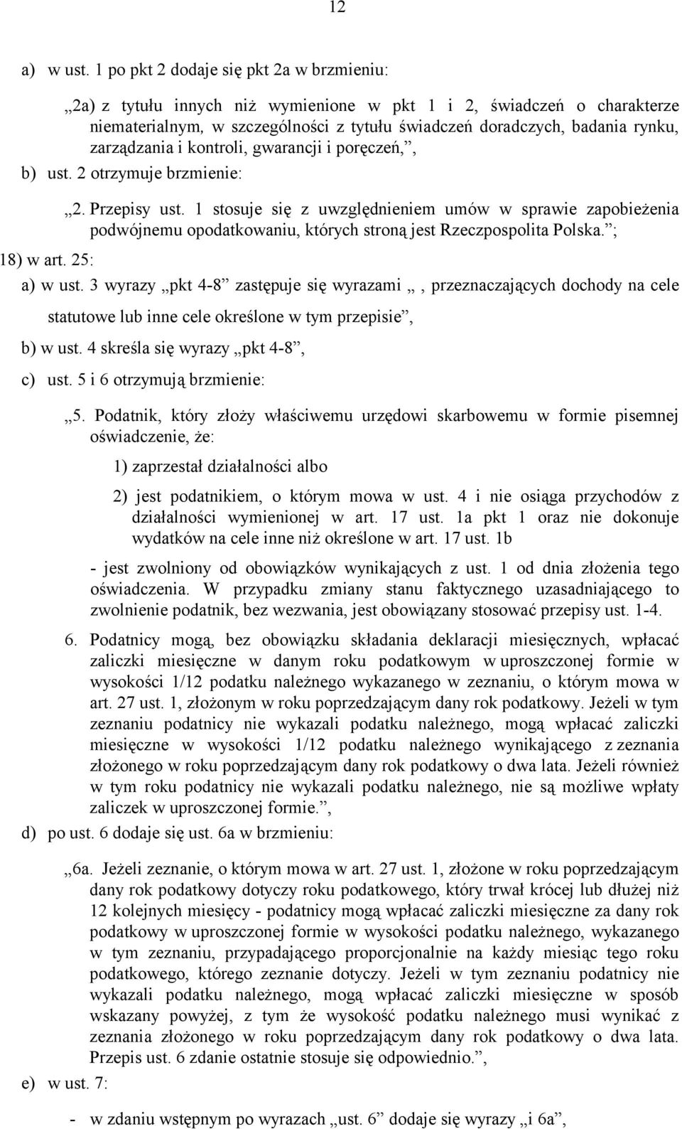 zarządzania i kontroli, gwarancji i poręczeń,, b) ust. 2 otrzymuje brzmienie: 2. Przepisy ust.