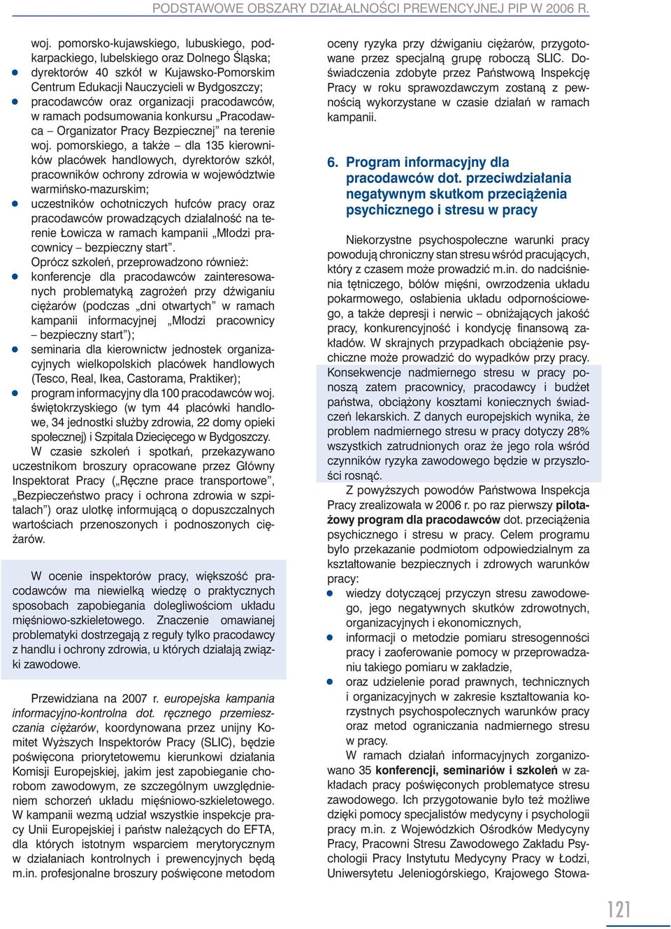 pracodawców, w ramach podsumowania konkursu Pracodawca Organizator Pracy Bezpiecznej na terenie woj.
