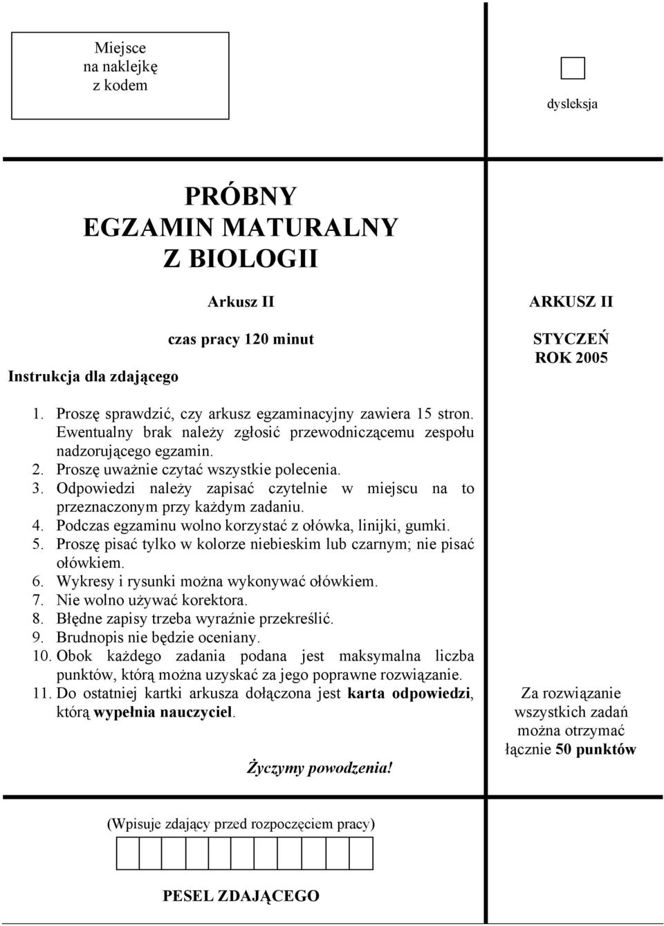 Odpowiedzi należy zapisać czytelnie w miejscu na to przeznaczonym przy każdym zadaniu. 4. Podczas egzaminu wolno korzystać z ołówka, linijki, gumki. 5.