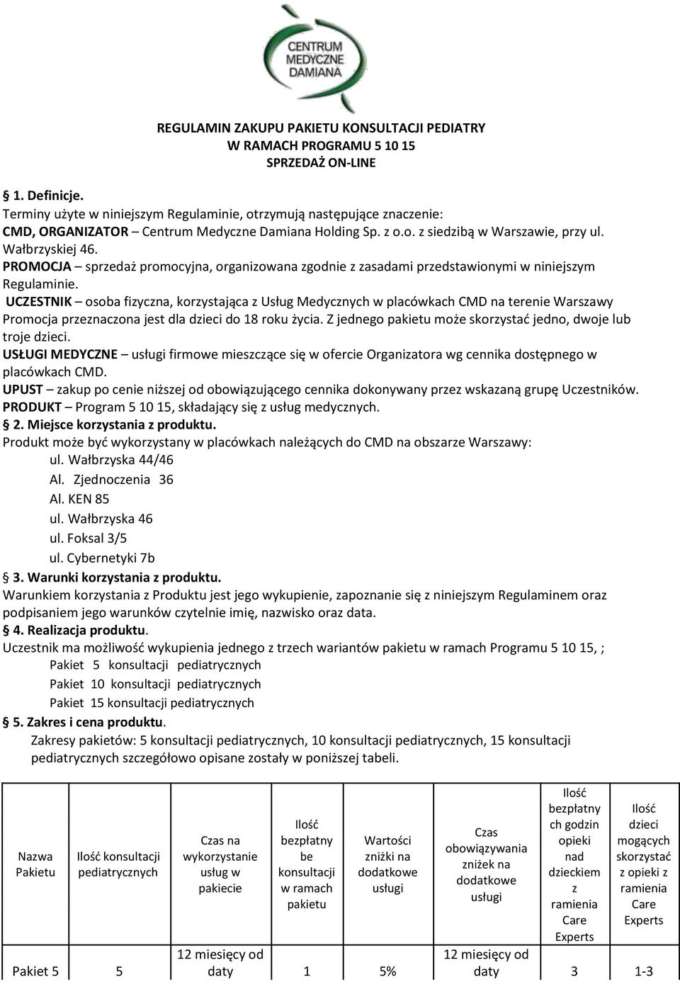 PROMOCJA sprzedaż promocyjna, organizowana zgodnie z zasadami przedstawionymi w niniejszym Regulaminie.