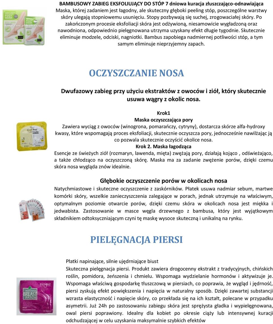 Po zakooczonym procesie eksfoliacji skóra jest odżywioną, niesamowicie wygładzoną oraz nawodniona, odpowiednio pielęgnowana utrzyma uzyskany efekt długie tygodnie.