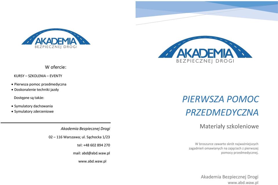 Symulatory zderzeniowe Akademia Bezpiecznej Drogi 02 116 Warszawa;