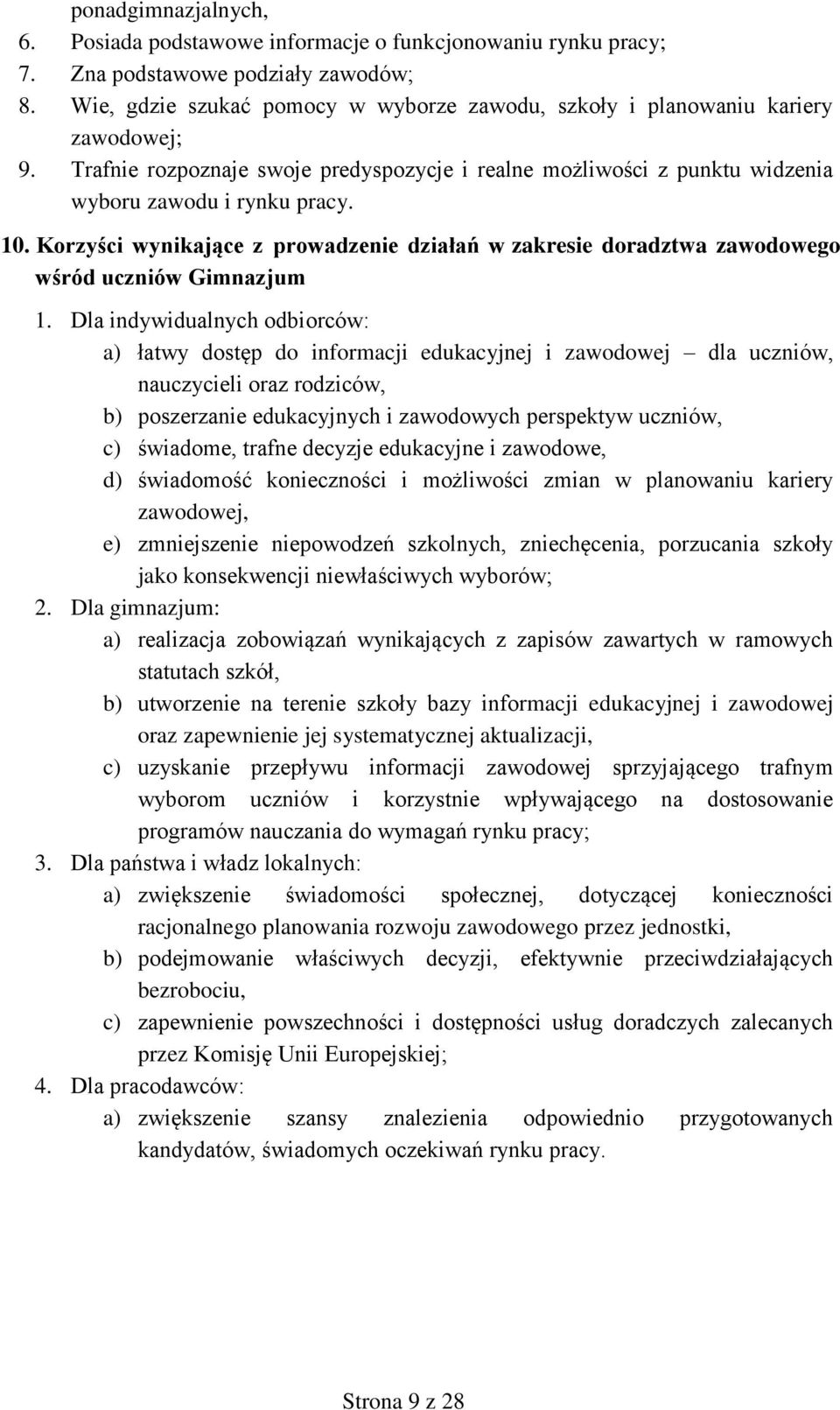 Korzyści wynikające z prowadzenie działań w zakresie doradztwa zawodowego wśród uczniów Gimnazjum 1.