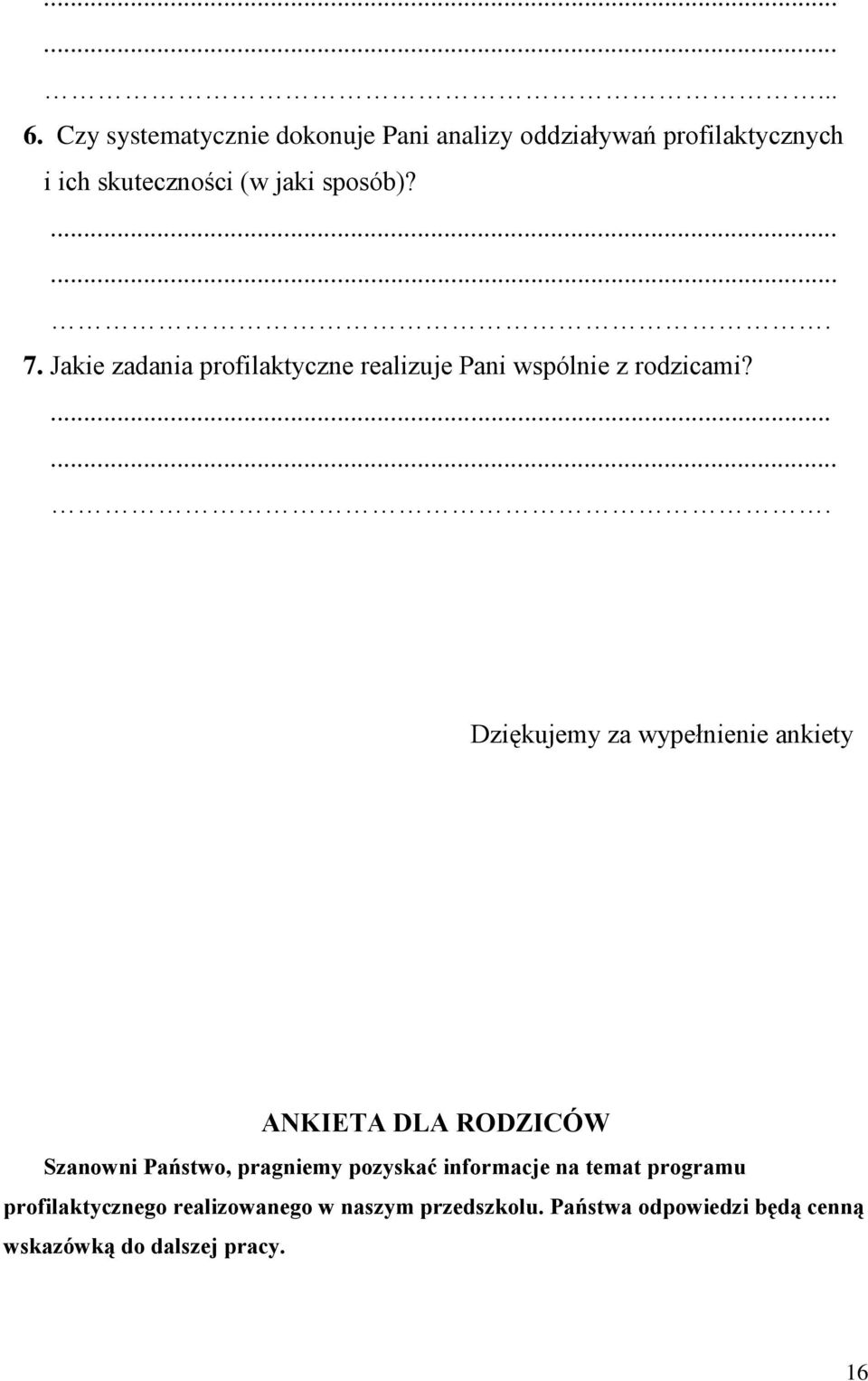 Jakie zadania profilaktyczne realizuje Pani wspólnie z rodzicami?