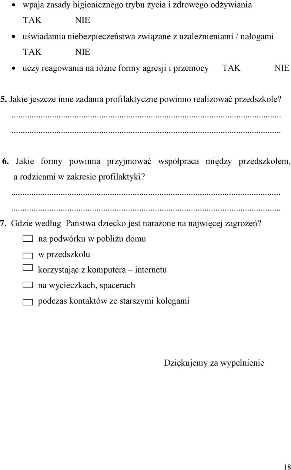 Jakie formy powinna przyjmować współpraca między przedszkolem, a rodzicami w zakresie profilaktyki?...... 7.