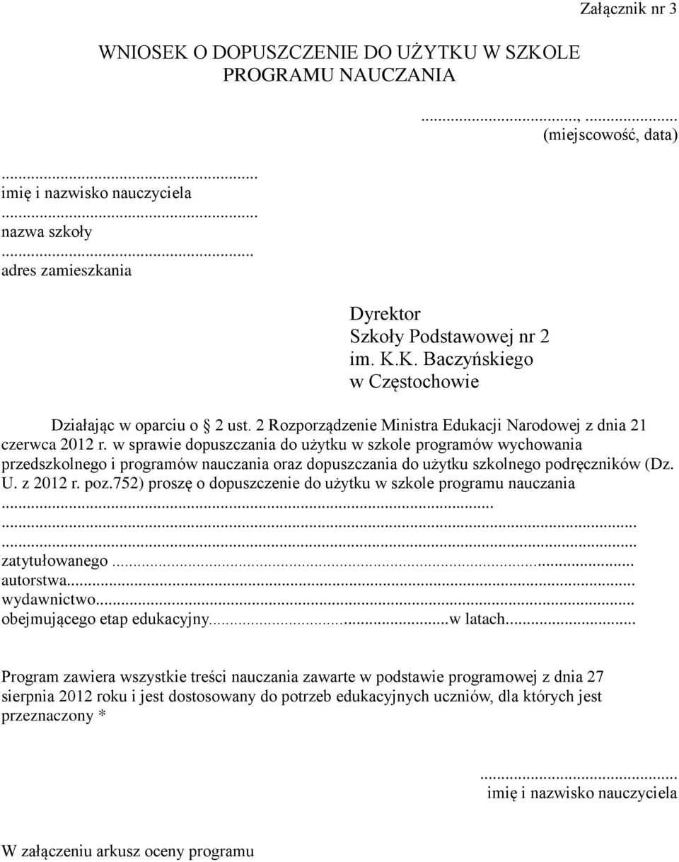 w sprawie dopuszczania do użytku w szkole programów wychowania przedszkolnego i programów nauczania oraz dopuszczania do użytku szkolnego podręczników (Dz. U. z 2012 r. poz.