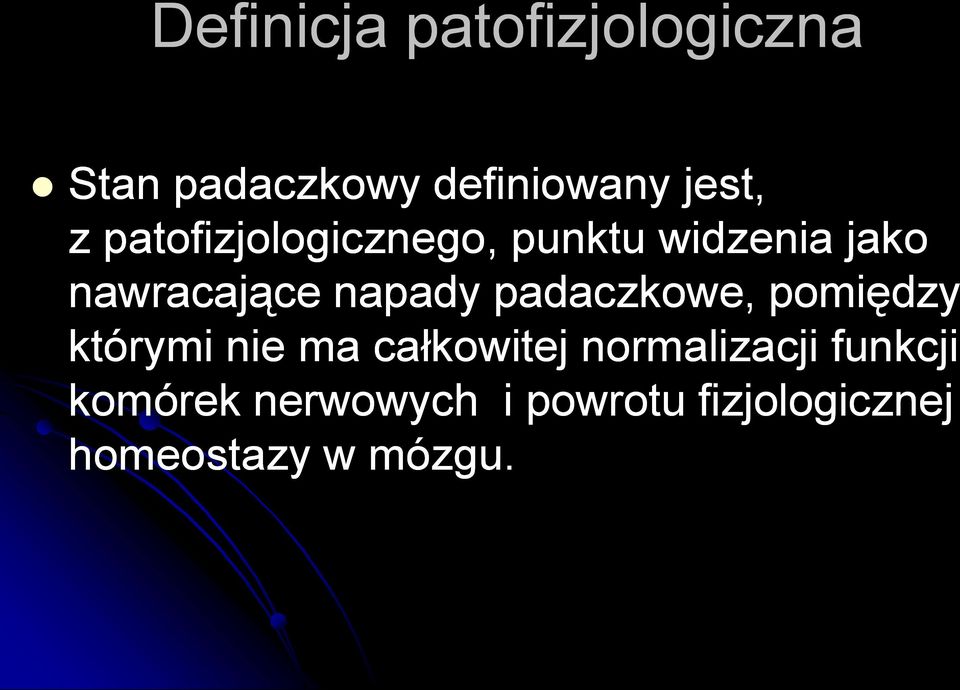 padaczkowe, pomiędzy którymi nie ma całkowitej normalizacji